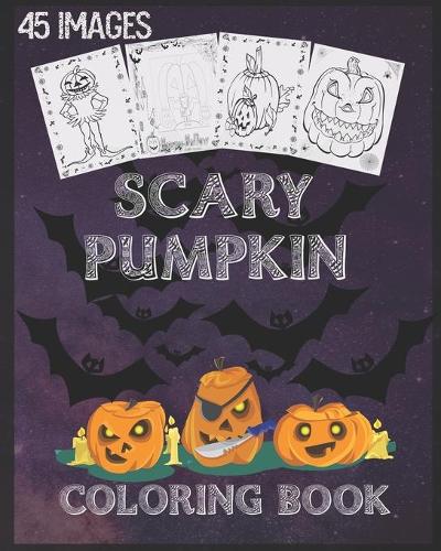 pumpkin coloring book: pumpkin halloween coloring book With Scary Pumpkins Creepy Scenes and Much More, 90 Unique Single-Sided Coloring Pages, 8x10 inches