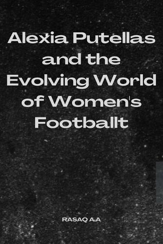Alexia Putellas and the Evolving World of Women's Football