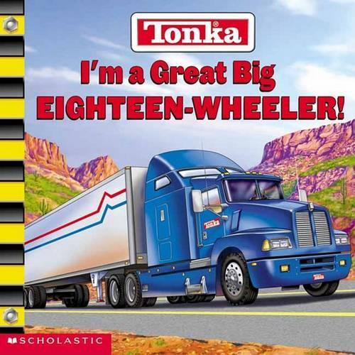 I'm a Great Big Eighteen-Wheeler