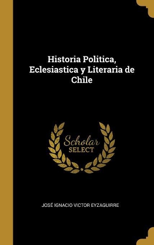 Historia Politica, Eclesiastica y Literaria de Chile