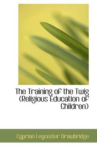 The Training of the Twig (Religious Education of Children)