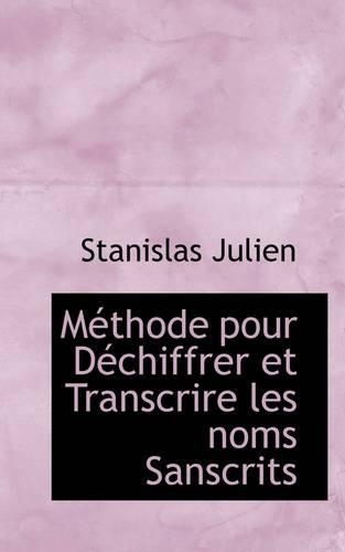 Méthode pour Déchiffrer et Transcrire les noms Sanscrits: (English)