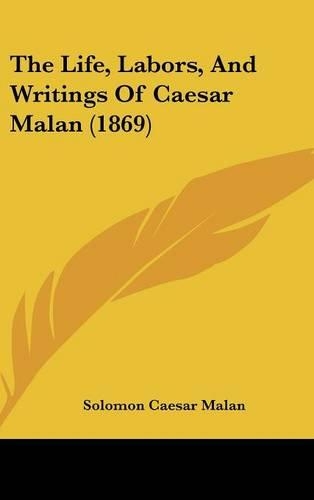 The Life, Labors, and Writings of Caesar Malan (1869)