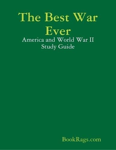 The Best War Ever: America and World War II Study Guide
