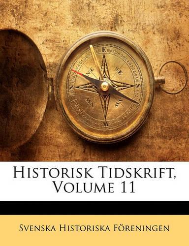 Historisk Tidskrift, Volume 11