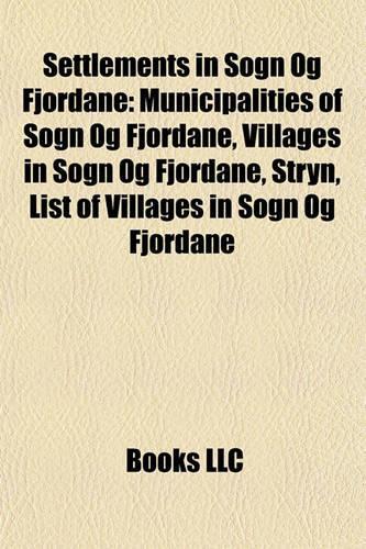 Settlements in Sogn Og Fjordane: Municipalities of Sogn Og Fjordane, Villages in Sogn Og Fjordane, Stryn, List of Villages in Sogn Og Fjordane(English)
