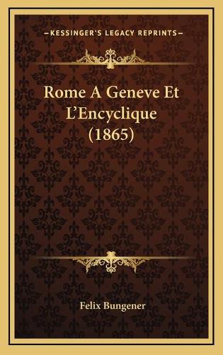 Rome A Geneve Et L'Encyclique (1865)