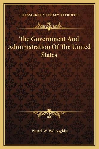 The Government And Administration Of The United States