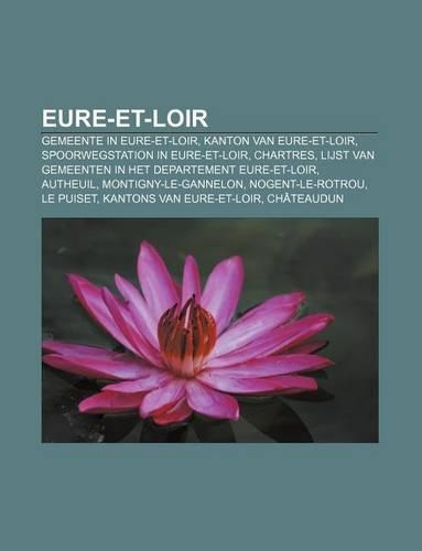 Eure-Et-Loir: Gemeente in Eure-Et-Loir, Kanton Van Eure-Et-Loir, Spoorwegstation in Eure-Et-Loir, Chartres(Dutch)