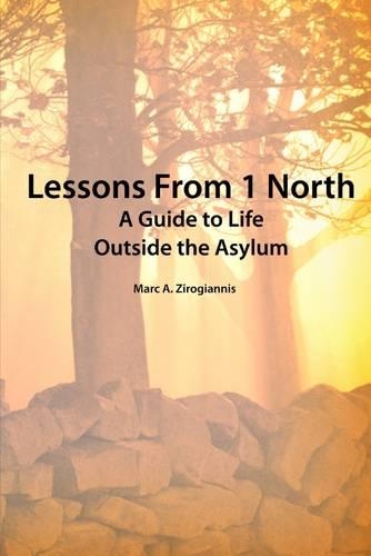 Lessons from 1 North: A Guide To Life Outside The Asylum