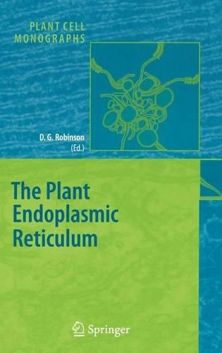 The Plant Endoplasmic Reticulum: (Plant Cell Monographs)
