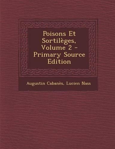 Poisons Et Sortileges, Volume 2