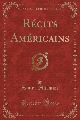 Récits Américains (Classic Reprint): (French)