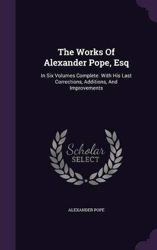 The Works Of Alexander Pope, Esq