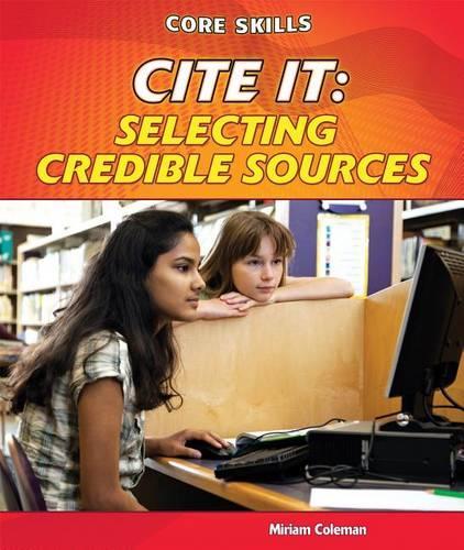 Cite It: Selecting Credible Sources(Core Skills)