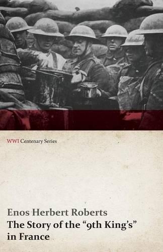 Story of the 9th King's in France (Wwi Centenary Series)