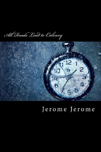 All Roads Lead to Calvary