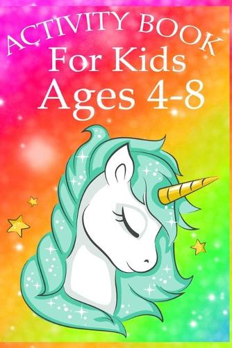 Activity Book for Kids Ages 4-8: Unicorn Coloring Activity Book for Kids Ages 4-8