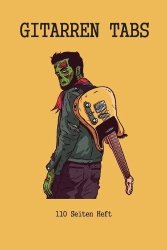 Gitarren Tab Heft 110 Seiten: 6x9 Gitarre Tabulatur Block I Geschenk Heft I Notizbuch I Notenheft I E Tab Grifftabelle I Noten Instrumental Tabulaturheft Notenpapier Notenblock G