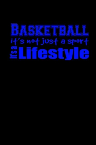 Basketball It's Not Just A Sport. It's A Lifestyle