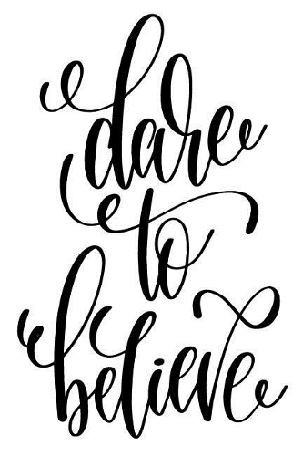Dare to Believe