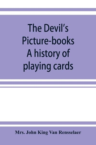 The devil's picture-books. A history of playing cards