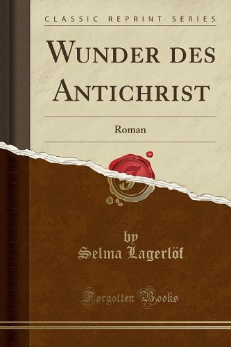 Wunder Des Antichrist: Roman (Classic Reprint)