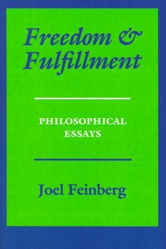 Freedom and Fulfillment: Philosophical Essays