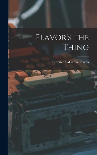 Flavor's the Thing