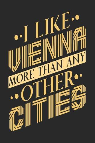 I Like Vienna More Than Any Other Cities