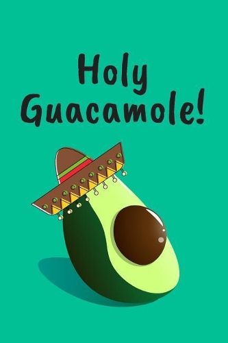 Holy Guacamole!