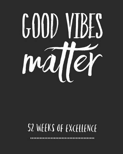 Good Vibes Matter