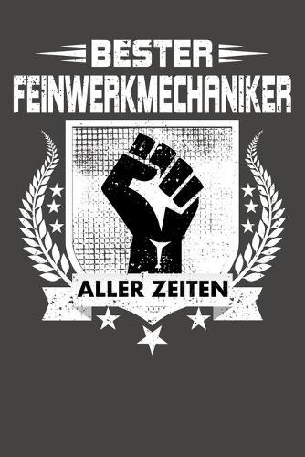 Bester Feinwerkmechaniker aller Zeiten