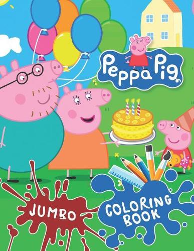 Peppa Pig JUMBO Coloring Book: Exclusive 70 Illustrations