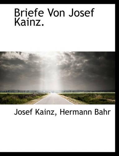 Briefe Von Josef Kainz.