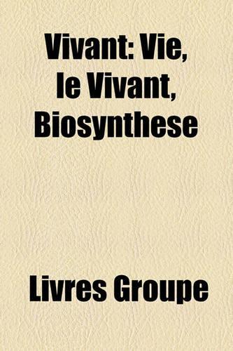 Vivant: Vie, Le Vivant, Biosynthse(French)