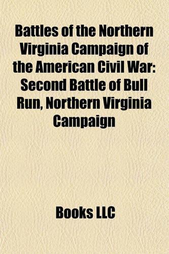 Battles of the Northern Virginia Campaign of the American Civil War: Second Battle of Bull Run, Northern Virginia Campaign(English)