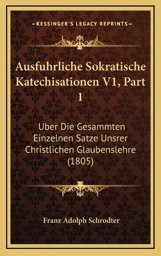 Ausfuhrliche Sokratische Katechisationen V1, Part 1