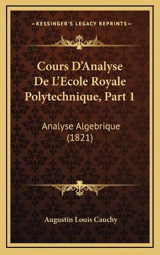 Cours D'Analyse De L'Ecole Royale Polytechnique, Part 1
