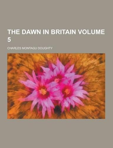 The Dawn in Britain Volume 5