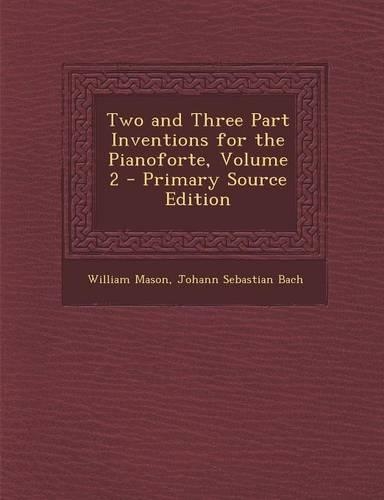 Two and Three Part Inventions for the Pianoforte, Volume 2: (109)