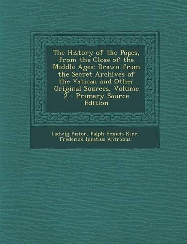 The History of the Popes, from the Close of the Middle Ages