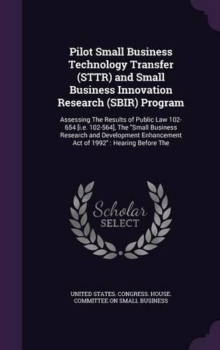 Pilot Small Business Technology Transfer (Sttr) and Small Business Innovation Research (Sbir) Program