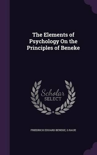 The Elements of Psychology On the Principles of Beneke: (English)