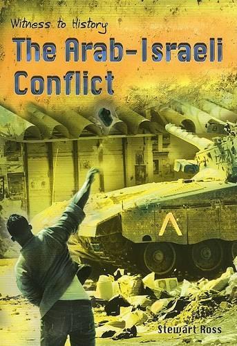 The Arab-Israeli Conflict: (Witness to History)