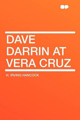 Dave Darrin at Vera Cruz