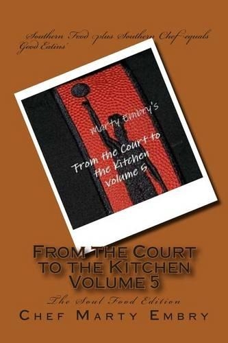 From the Court to the Kitchen Volume 5: The Soul Food Edition(5 From the Court to the Kitchen)