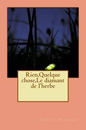 Rien, Quelque chose, Le diamant de l'herbe