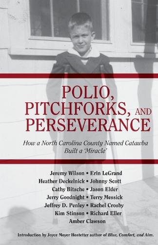 Polio, Pitchforks, and Perseverance: How A North Carolina County Named Catawba Built a "Miracle"(English)