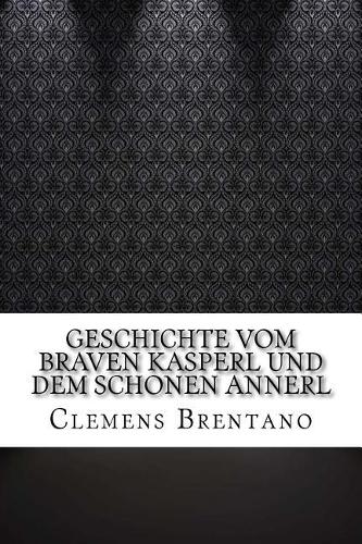 Geschichte vom braven Kasperl und dem schonen Annerl